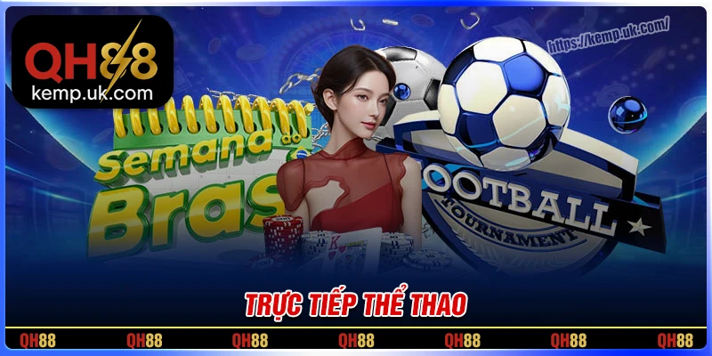 Trực tiếp thể thao - Xem & giải trí đặt cược đỉnh cao